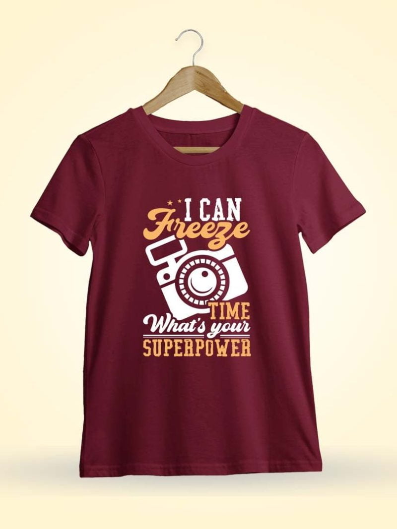 I Can Freeze Time What's Your Superpower Men Half Sleeve Maroon Photography T-Shirt