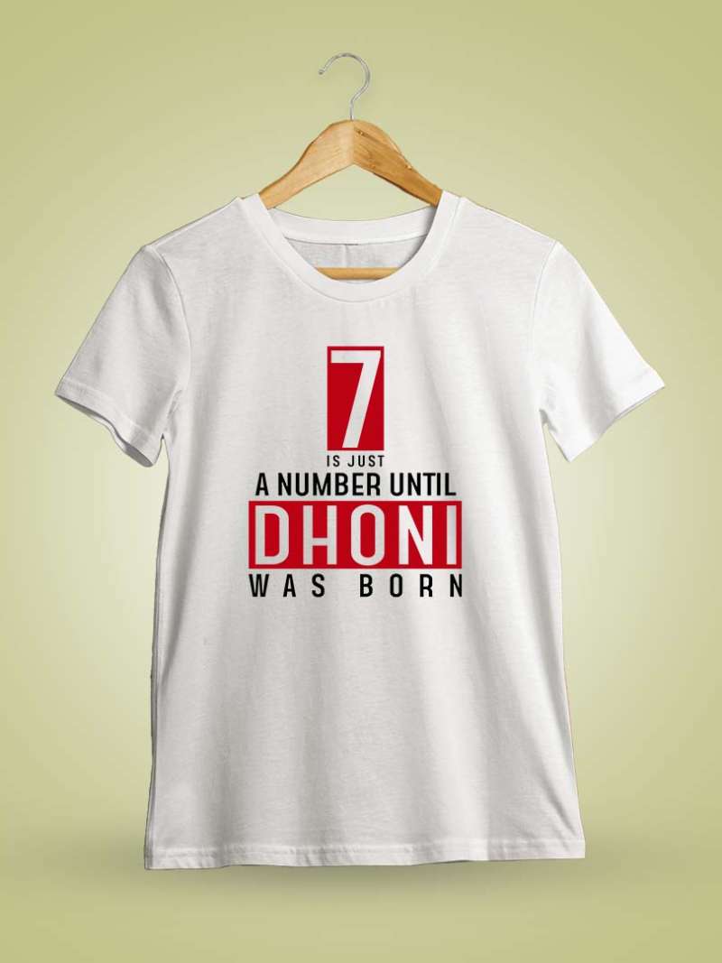 7 Is Just A Number Until Dhoni Is Born T-Shirt