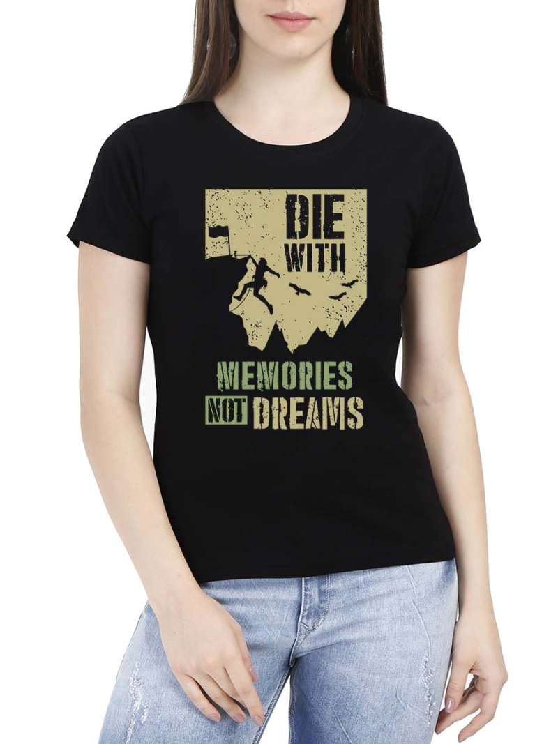 Die With Memories Not Dreams Quotes T-Shirt