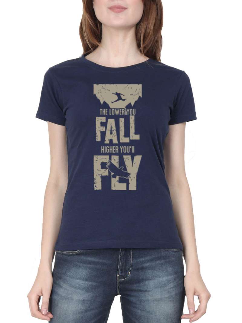 The Lower You Fall Higher You'll Fly Quotes T-Shirt