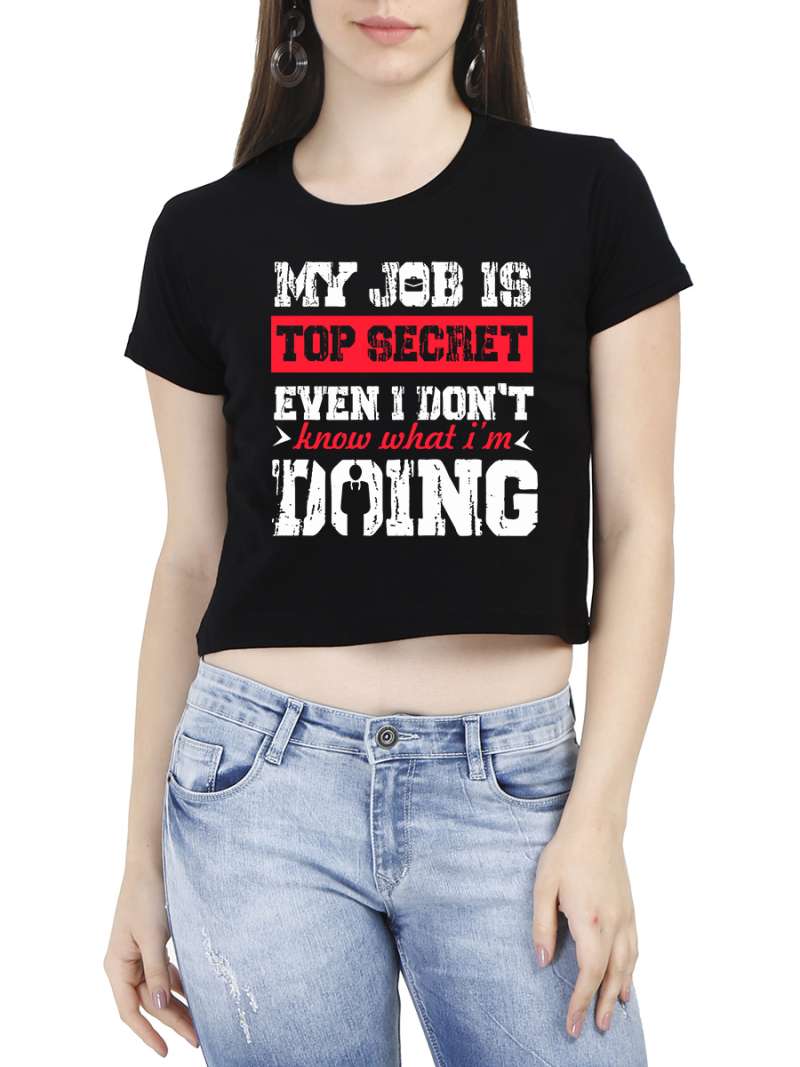 My Job Is Top Secret Quotes Crop top