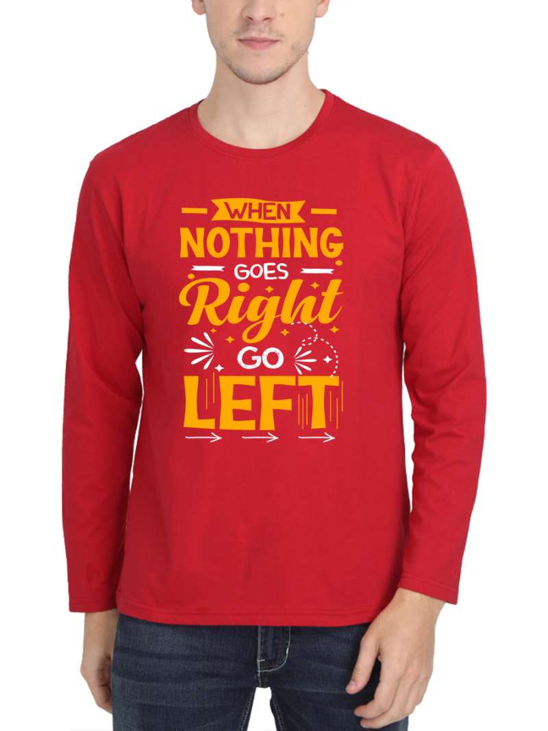 When Nothing Goes Right Go Left Quotes T-Shirt