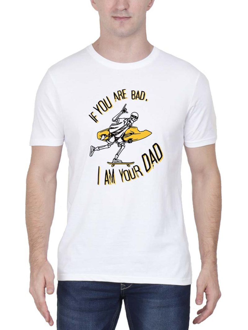 If You're Bad I Am Your Dad Quotes T-Shirt