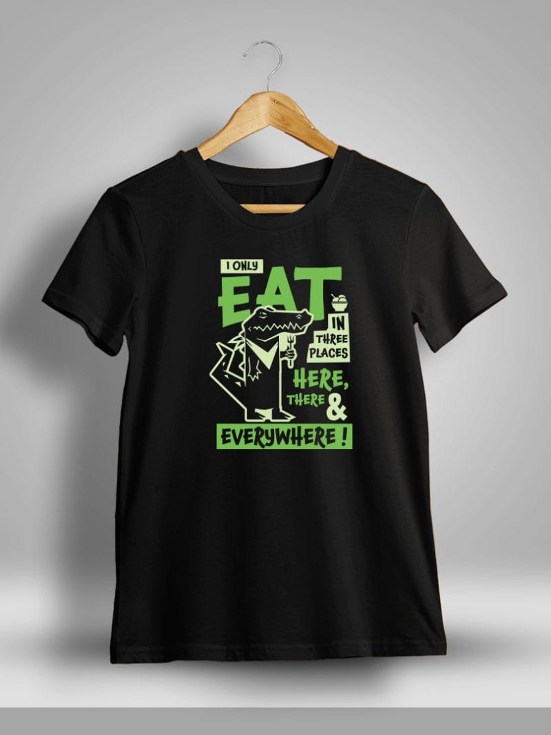 I Only Eat In Three Places Printed T-Shirt For Men - Half Sleeve