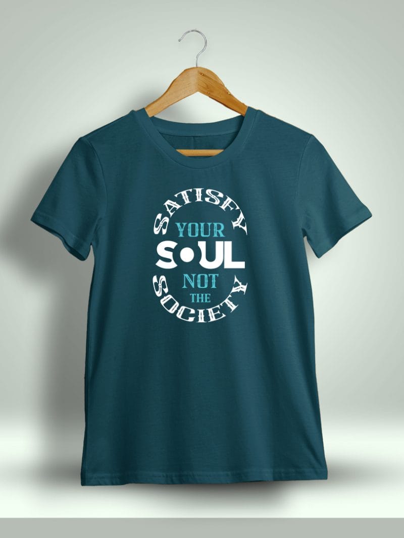 Satisfy Your Soul Not The Soceity Printed T-Shirt For Men - Half Sleeve