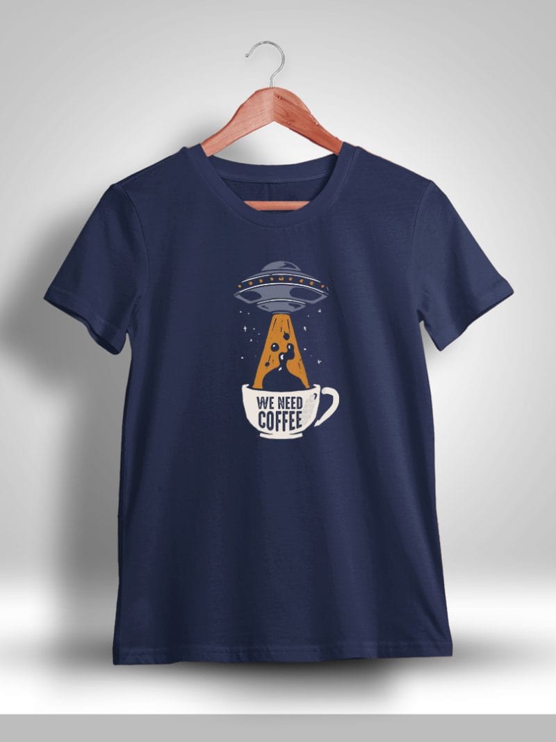 We Need Coffee - UFO Printed T-Shirt For Men - Half Sleeve